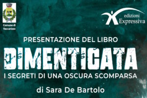 Presentazione libro "Dimenticata - I segreti di una oscura scomparsa" di Sara De Bartolo"